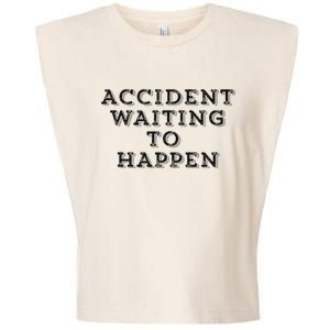 Humorous Accident Waiting To Happen Garment-Dyed Women's Muscle Tee