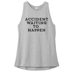 Humorous Accident Waiting To Happen Ladies PosiCharge Tri-Blend Wicking Tank