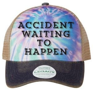 Humorous Accident Waiting To Happen Legacy Tie Dye Trucker Hat