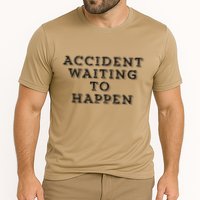 Humorous Accident Waiting To Happen Cooling Performance Crew T-Shirt