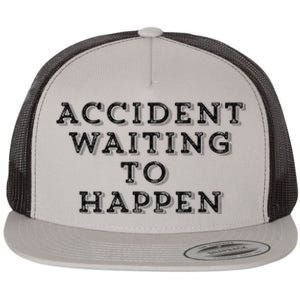 Humorous Accident Waiting To Happen Flat Bill Trucker Hat