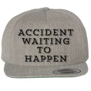 Humorous Accident Waiting To Happen Wool Snapback Cap