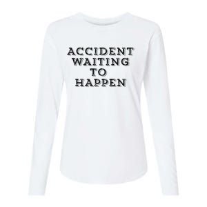 Humorous Accident Waiting To Happen Womens Cotton Relaxed Long Sleeve T-Shirt