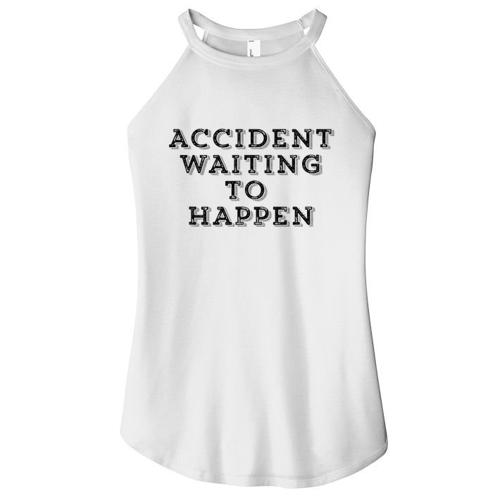 Humorous Accident Waiting To Happen Women's Perfect Tri Rocker Tank
