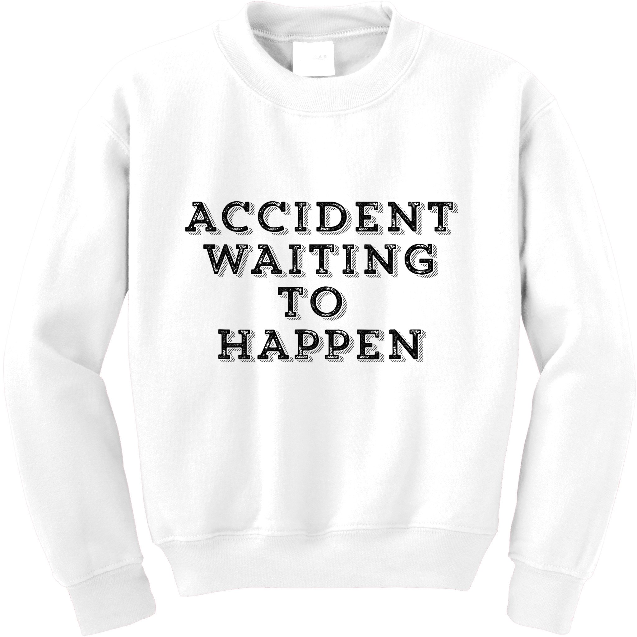 Humorous Accident Waiting To Happen Kids Sweatshirt
