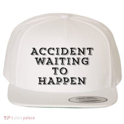 Humorous Accident Waiting To Happen Wool Snapback Cap