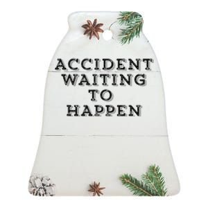 Humorous Accident Waiting To Happen Ceramic Bell Ornament