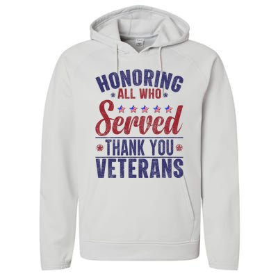 Honoring All Who Served Thank You Veterans Day Us Patriotic Performance Fleece Hoodie