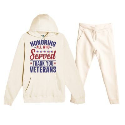 Honoring All Who Served Thank You Veterans Day Us Patriotic Premium Hooded Sweatsuit Set