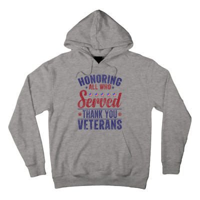 Honoring All Who Served Thank You Veterans Day Us Patriotic Tall Hoodie