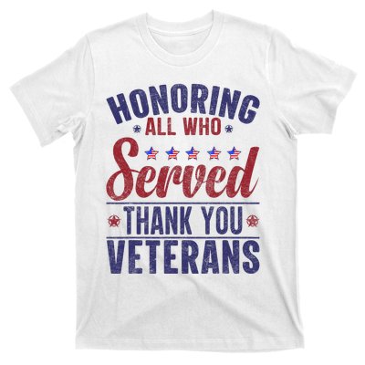 Honoring All Who Served Thank You Veterans Day Us Patriotic T-Shirt