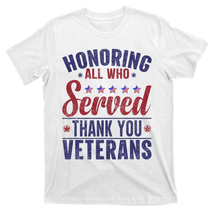 Honoring All Who Served Thank You Veterans Day Us Patriotic T-Shirt