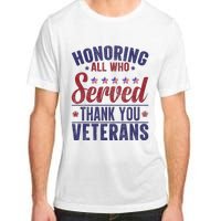 Honoring All Who Served Thank You Veterans Day Us Patriotic Adult ChromaSoft Performance T-Shirt