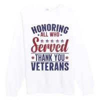 Honoring All Who Served Thank You Veterans Day Us Patriotic Premium Crewneck Sweatshirt