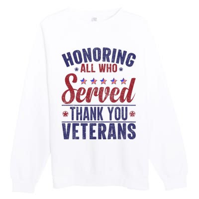 Honoring All Who Served Thank You Veterans Day Us Patriotic Premium Crewneck Sweatshirt