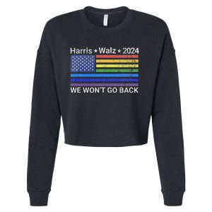 Harris And Walz President 2024 Pride Flag WonT Go Back Cropped Pullover Crew