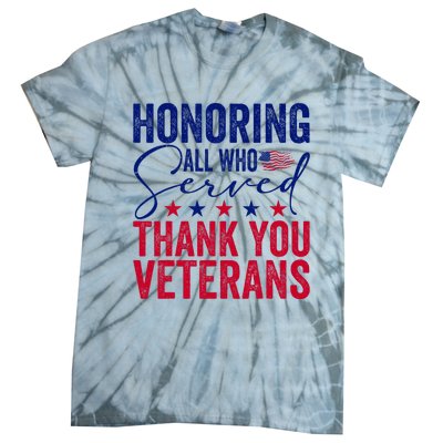 Honoring All Who Served Thank You Veterans Day American Flag Tie-Dye T-Shirt