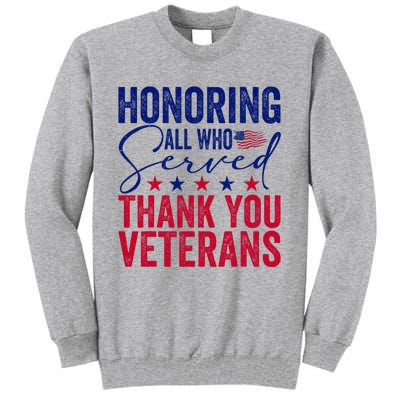 Honoring All Who Served Thank You Veterans Day American Flag Tall Sweatshirt