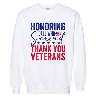 Honoring All Who Served Thank You Veterans Day American Flag Garment-Dyed Sweatshirt