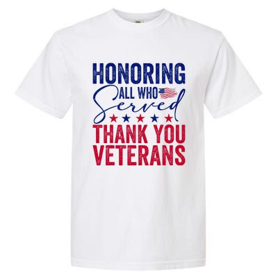 Honoring All Who Served Thank You Veterans Day American Flag Garment-Dyed Heavyweight T-Shirt