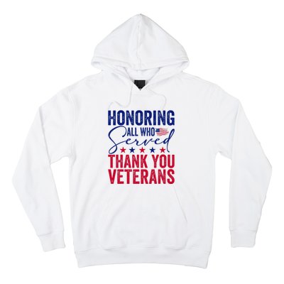 Honoring All Who Served Thank You Veterans Day American Flag Hoodie