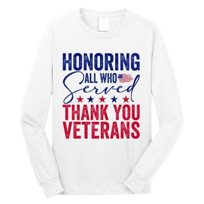 Honoring All Who Served Thank You Veterans Day American Flag Long Sleeve Shirt