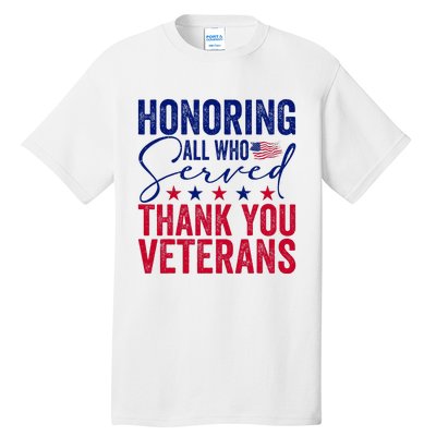 Honoring All Who Served Thank You Veterans Day American Flag Tall T-Shirt