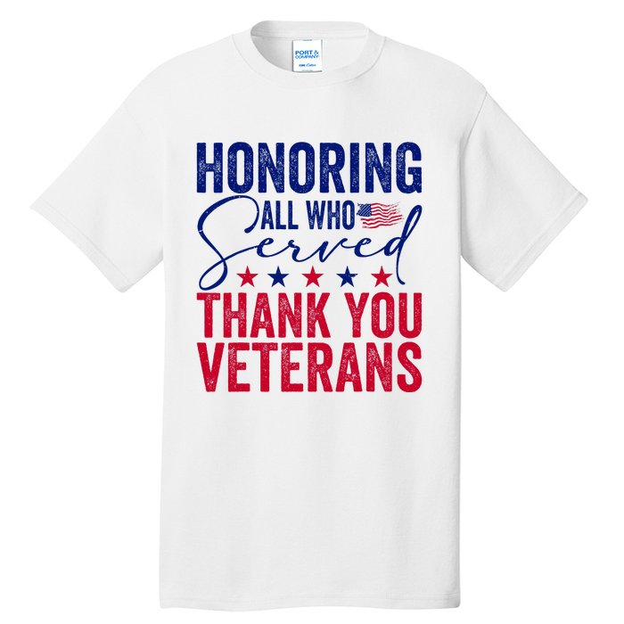 Honoring All Who Served Thank You Veterans Day American Flag Tall T-Shirt