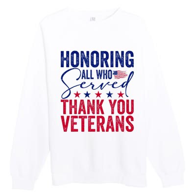 Honoring All Who Served Thank You Veterans Day American Flag Premium Crewneck Sweatshirt