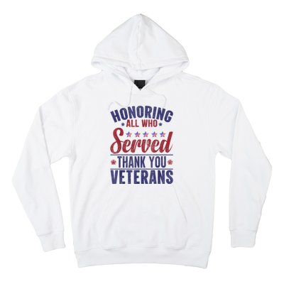 Honoring All Who Served Thank You Veterans Day Us Patriotic Hoodie