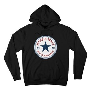 Harris And Walz We Are Not Going Back Hoodie