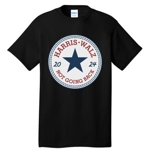 Harris And Walz We Are Not Going Back Tall T-Shirt