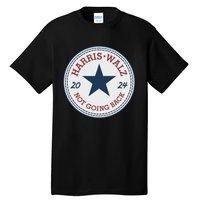 Harris And Walz We Are Not Going Back Tall T-Shirt