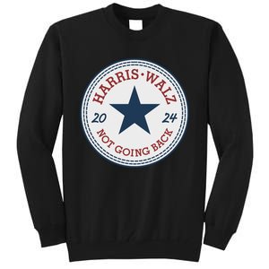 Harris And Walz We Are Not Going Back Tall Sweatshirt