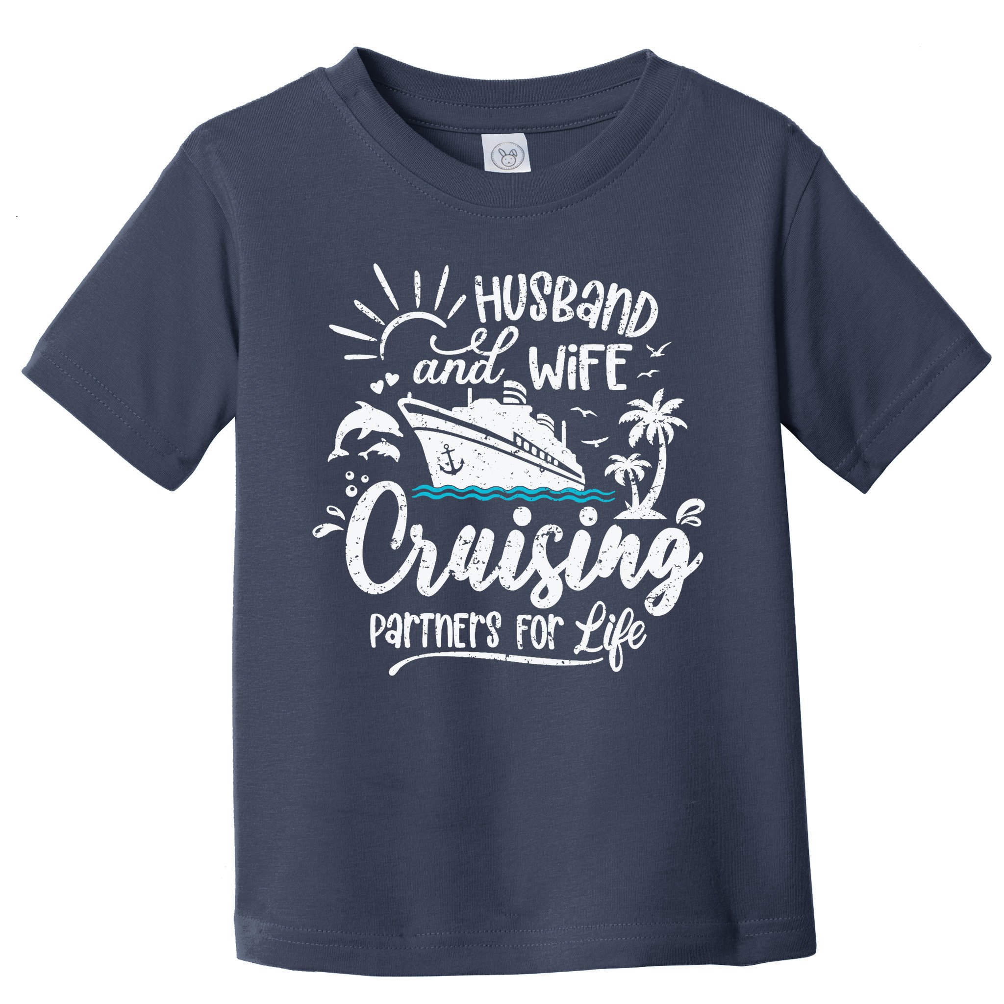 Husband and Wife Cruising Partners For Life Perfect Vacation Toddler T-Shirt