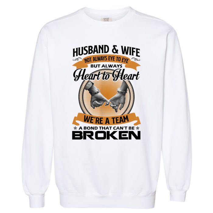 Husband And Wife Not Always Eye To Eye But Heart To Heart Garment-Dyed Sweatshirt