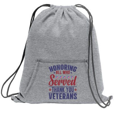 Honoring All Who Served Thank You Veterans Day Us Patriotic Sweatshirt Cinch Pack Bag