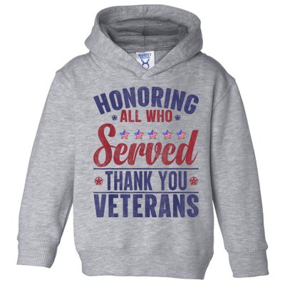 Honoring All Who Served Thank You Veterans Day Us Patriotic Toddler Hoodie