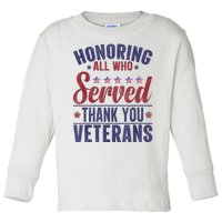 Honoring All Who Served Thank You Veterans Day Us Patriotic Toddler Long Sleeve Shirt