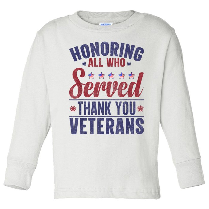 Honoring All Who Served Thank You Veterans Day Us Patriotic Toddler Long Sleeve Shirt