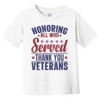 Honoring All Who Served Thank You Veterans Day Us Patriotic Toddler T-Shirt