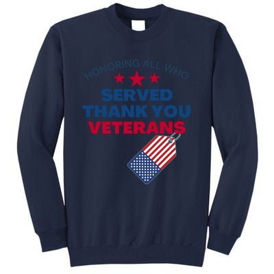 Honoring All Who Served Thank You Veterans Tall Sweatshirt