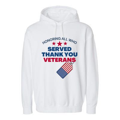 Honoring All Who Served Thank You Veterans Garment-Dyed Fleece Hoodie