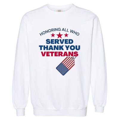 Honoring All Who Served Thank You Veterans Garment-Dyed Sweatshirt