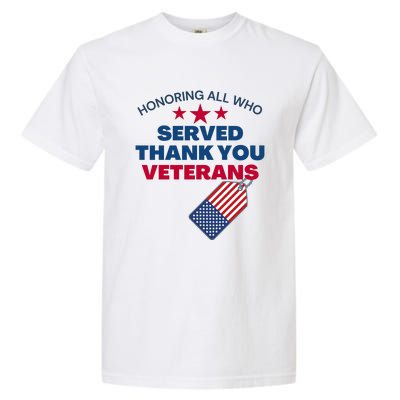 Honoring All Who Served Thank You Veterans Garment-Dyed Heavyweight T-Shirt