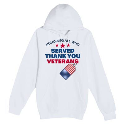 Honoring All Who Served Thank You Veterans Premium Pullover Hoodie