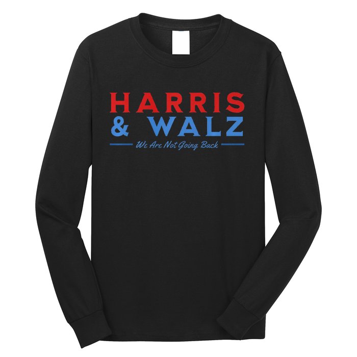 Harris And Walz We Are Not Going Back President Election Premium Long Sleeve Shirt