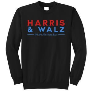 Harris And Walz We Are Not Going Back President Election Premium Sweatshirt