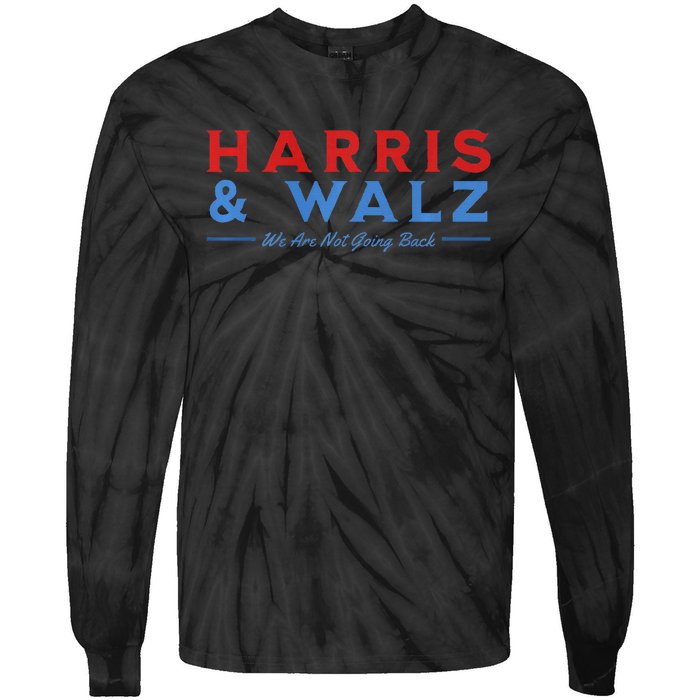 Harris And Walz We Are Not Going Back President Election Premium Tie-Dye Long Sleeve Shirt