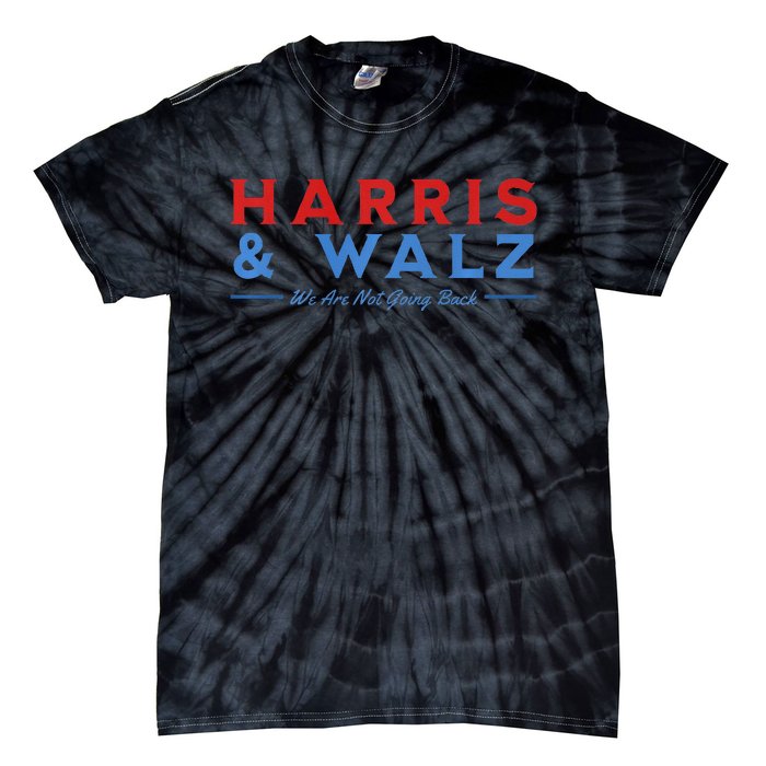 Harris And Walz We Are Not Going Back President Election Premium Tie-Dye T-Shirt